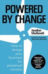 Powered by Change: Design your business to make the most of change cena un informācija | Ekonomikas grāmatas | 220.lv