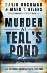 Murder at Teal's Pond: Hazel Drew and the Mystery That Inspired Twin Peaks cena un informācija | Fantāzija, fantastikas grāmatas | 220.lv