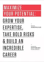 Maximize Your Potential: Grow Your Expertise, Take Bold Risks & Build an Incredible Career cena un informācija | Ekonomikas grāmatas | 220.lv