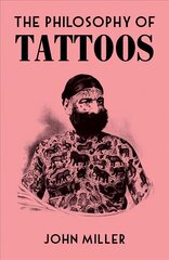 Philosophy of Tattoos цена и информация | Книги об искусстве | 220.lv