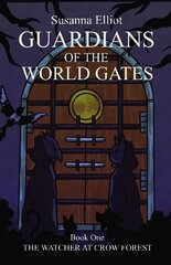 Guardians of the World Gates: The Watcher at Crow Forest цена и информация | Книги для подростков и молодежи | 220.lv