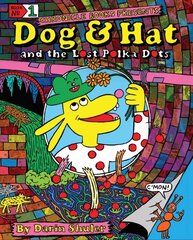 Dog & Hat and the Lost Polka Dots: Book No. 1 cena un informācija | Grāmatas pusaudžiem un jauniešiem | 220.lv
