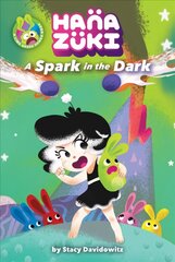 Hanazuki: A Spark in the Dark: (A Hanazuki Chapter Book) cena un informācija | Grāmatas pusaudžiem un jauniešiem | 220.lv