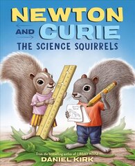 Newton and Curie: The Science Squirrels cena un informācija | Grāmatas pusaudžiem un jauniešiem | 220.lv
