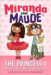 Princess and the Absolutely Not a Princess (Miranda and Maude #1) цена и информация | Книги для подростков  | 220.lv