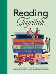 Reading Together: Share in the Wonder of Books with a Parent-Child Book Club цена и информация | Книги для подростков и молодежи | 220.lv