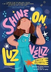Shine On, Luz Veliz! cena un informācija | Grāmatas pusaudžiem un jauniešiem | 220.lv