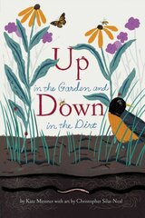 Up in the Garden and Down in the Dirt: (Nature Book for Kids, Gardening and Vegetable Planting, Outdoor Nature Book) цена и информация | Книги для подростков и молодежи | 220.lv