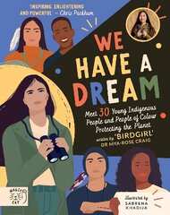 We Have a Dream: Meet 30 Young Indigenous People and People of Colour Protecting the Planet cena un informācija | Grāmatas pusaudžiem un jauniešiem | 220.lv