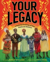 Your Legacy: A Bold Reclaiming of Our Enslaved History цена и информация | Книги для подростков и молодежи | 220.lv