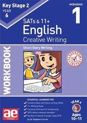 KS2 Creative Writing Year 6 Workbook 1: Short Story Writing цена и информация | Книги для подростков и молодежи | 220.lv