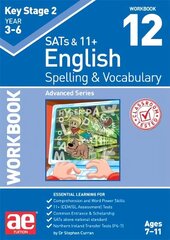 KS2 Spelling & Vocabulary Workbook 12: Advanced Level cena un informācija | Grāmatas pusaudžiem un jauniešiem | 220.lv