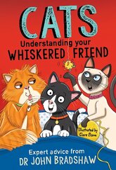 Cats: Understanding Your Whiskered Friend cena un informācija | Grāmatas pusaudžiem un jauniešiem | 220.lv