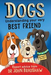 Dogs: Understanding Your Very Best Friend cena un informācija | Grāmatas pusaudžiem un jauniešiem | 220.lv