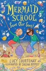 Mermaid School: Save Our Seas! цена и информация | Книги для подростков и молодежи | 220.lv