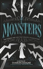 Monsters: The passion and loss that created Frankenstein cena un informācija | Grāmatas pusaudžiem un jauniešiem | 220.lv