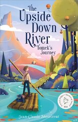 Upside Down River: Tomek's Journey цена и информация | Книги для подростков и молодежи | 220.lv