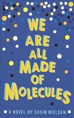 We Are All Made of Molecules цена и информация | Книги для подростков и молодежи | 220.lv