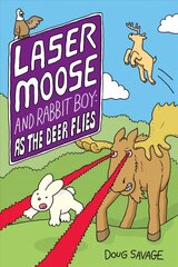 Laser Moose and Rabbit Boy: As the Deer Flies цена и информация | Книги для подростков и молодежи | 220.lv