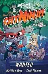 Cat Ninja: Wanted цена и информация | Книги для подростков и молодежи | 220.lv