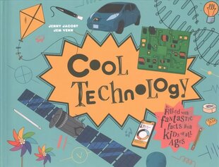 Cool Technology: Filled with Fantastic Facts for Kids of All Ages цена и информация | Книги для подростков и молодежи | 220.lv