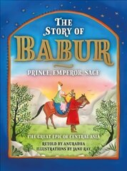 Story of Babur: Prince, Emperor, Sage цена и информация | Книги для подростков  | 220.lv