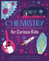 Chemistry for Curious Kids: An Illustrated Introduction to Atoms, Elements, Chemical Reactions, and More! cena un informācija | Grāmatas pusaudžiem un jauniešiem | 220.lv