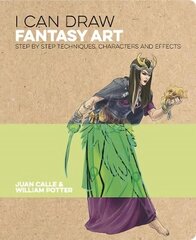 I Can Draw Fantasy Art: Step by step techniques, characters and effects cena un informācija | Grāmatas pusaudžiem un jauniešiem | 220.lv