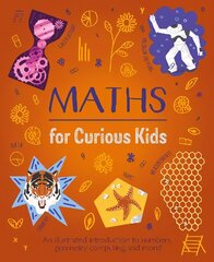 Maths for Curious Kids: An Illustrated Introduction to Numbers, Geometry, Computing, and More! цена и информация | Книги для подростков  | 220.lv