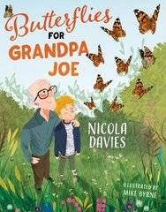 Butterflies for Grandpa Joe cena un informācija | Grāmatas pusaudžiem un jauniešiem | 220.lv