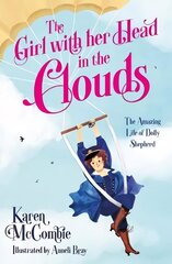 Girl with her Head in the Clouds: The Amazing Life of Dolly Shepherd цена и информация | Книги для подростков и молодежи | 220.lv