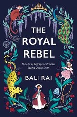 Royal Rebel: The Life of Suffragette Princess Sophia Duleep Singh цена и информация | Книги для подростков и молодежи | 220.lv