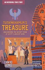 Tutankhamun's Treasure: Discovering the Secret Tomb of Egypt's Ancient King cena un informācija | Grāmatas pusaudžiem un jauniešiem | 220.lv