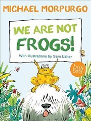 We Are Not Frogs!: (Little Gems) New edition in new format cena un informācija | Grāmatas pusaudžiem un jauniešiem | 220.lv