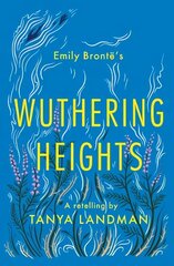 Wuthering Heights: A Retelling cena un informācija | Grāmatas pusaudžiem un jauniešiem | 220.lv