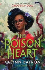 This Poison Heart: From the author of the TikTok sensation Cinderella is Dead cena un informācija | Grāmatas pusaudžiem un jauniešiem | 220.lv