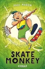 Skate Monkey: Kidnap cena un informācija | Grāmatas pusaudžiem un jauniešiem | 220.lv