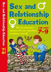 Sex and Relationships Education 7-9: The no nonsense guide to sex education for all primary teachers cena un informācija | Grāmatas pusaudžiem un jauniešiem | 220.lv