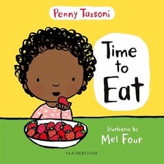 Time to Eat: Exploring new foods can be fun with this delightful picture book cena un informācija | Grāmatas pusaudžiem un jauniešiem | 220.lv