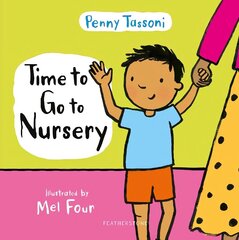 Time to Go to Nursery: Help your child settle into nursery and dispel any worries цена и информация | Книги для подростков и молодежи | 220.lv