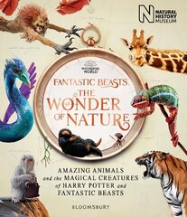 Fantastic Beasts: The Wonder of Nature: Amazing Animals and the Magical Creatures of Harry Potter and Fantastic Beasts цена и информация | Книги для подростков и молодежи | 220.lv
