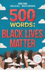 500 Words: Black Lives Matter cena un informācija | Grāmatas pusaudžiem un jauniešiem | 220.lv