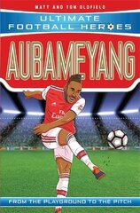 Aubameyang (Ultimate Football Heroes - the No. 1 football series): Collect them all! цена и информация | Книги для подростков  | 220.lv