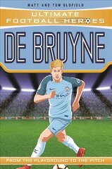 De Bruyne (Ultimate Football Heroes - the No. 1 football series): Collect them all! cena un informācija | Grāmatas pusaudžiem un jauniešiem | 220.lv