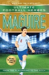 Maguire (Ultimate Football Heroes - International Edition) - includes the World Cup Journey!: Collect them all! cena un informācija | Grāmatas pusaudžiem un jauniešiem | 220.lv