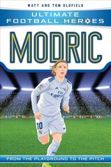 Modric (Ultimate Football Heroes - the No. 1 football series): Collect Them All! цена и информация | Книги для подростков и молодежи | 220.lv