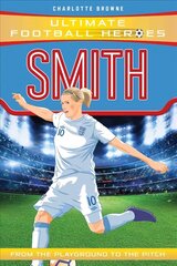 Smith (Ultimate Football Heroes - the No. 1 football series): Collect them all! cena un informācija | Grāmatas pusaudžiem un jauniešiem | 220.lv