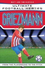 Griezmann (Ultimate Football Heroes) - Collect Them All! cena un informācija | Grāmatas pusaudžiem un jauniešiem | 220.lv