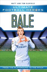 Bale (Ultimate Football Heroes - the No. 1 football series): Collect Them All! цена и информация | Книги для подростков и молодежи | 220.lv