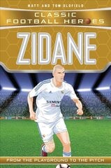 Zidane (Classic Football Heroes) - Collect Them All!: From the Playground to the Pitch cena un informācija | Grāmatas pusaudžiem un jauniešiem | 220.lv